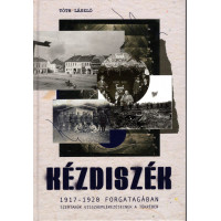 Tóth László: Kézdiszék 1917-1920 forgatagában